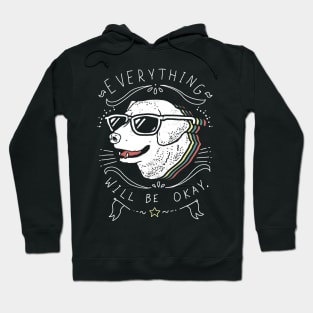 Everthings Will Be Okey Hoodie